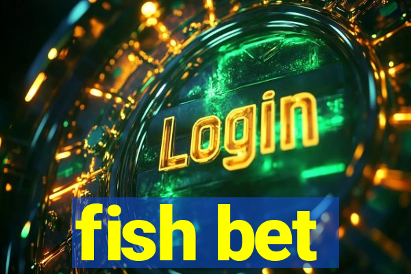 fish bet